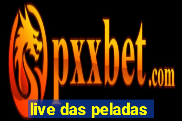 live das peladas